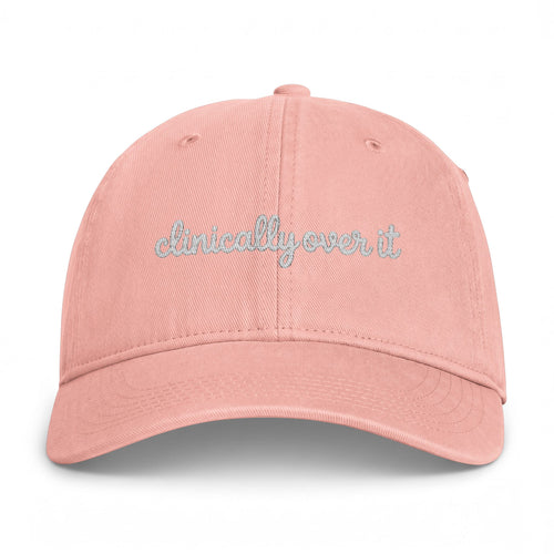 Clinically Over It Embroidered Hat