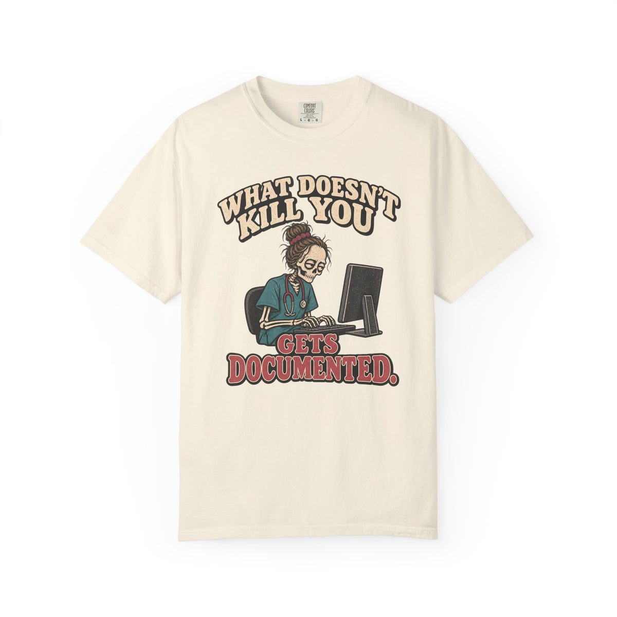 What Doesn't Kill You T-Shirt