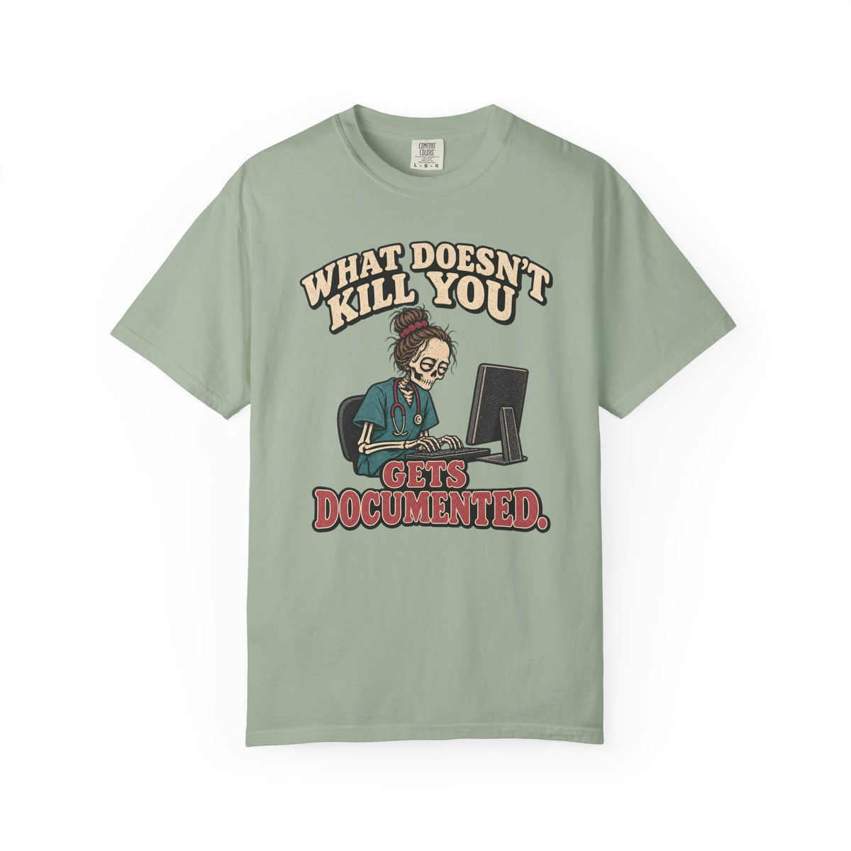 What Doesn't Kill You T-Shirt
