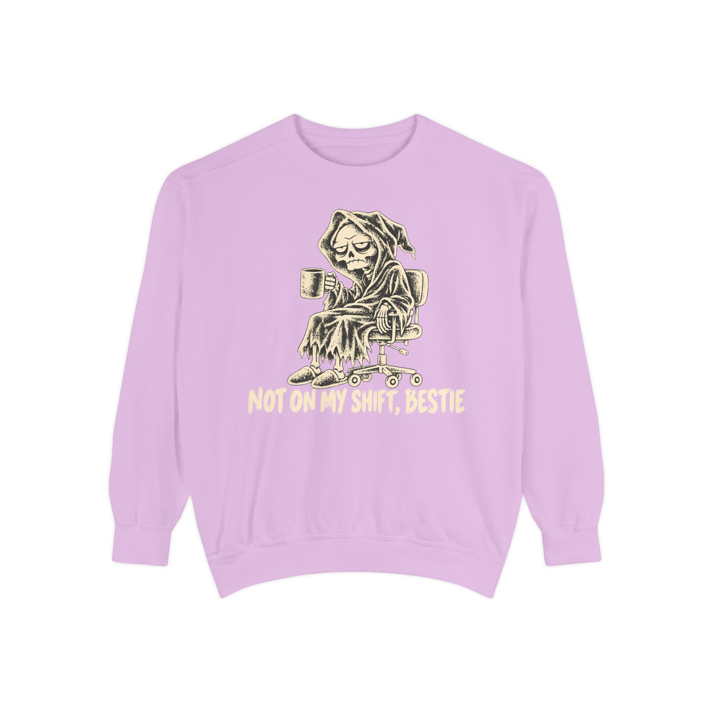 Not On My Shift Sweatshirt