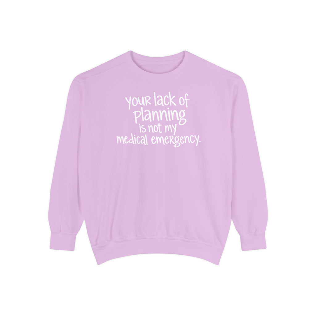 Not My Medical Emergency Sweatshirt