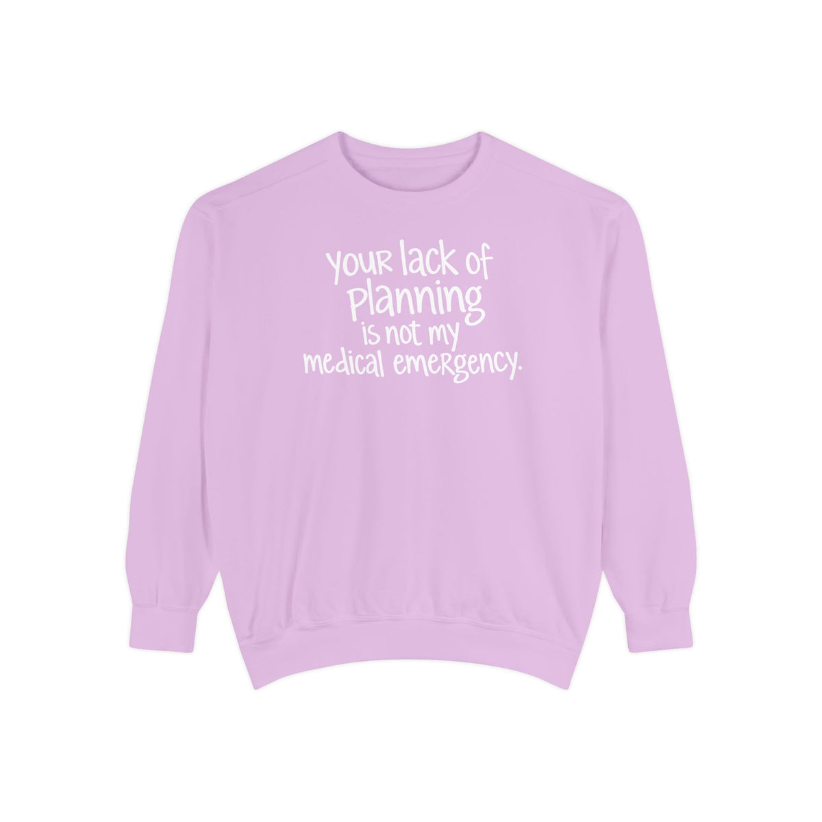 Not My Medical Emergency Sweatshirt