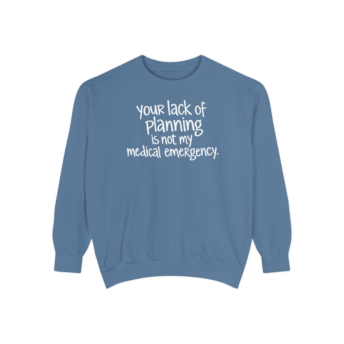 Not My Medical Emergency Sweatshirt
