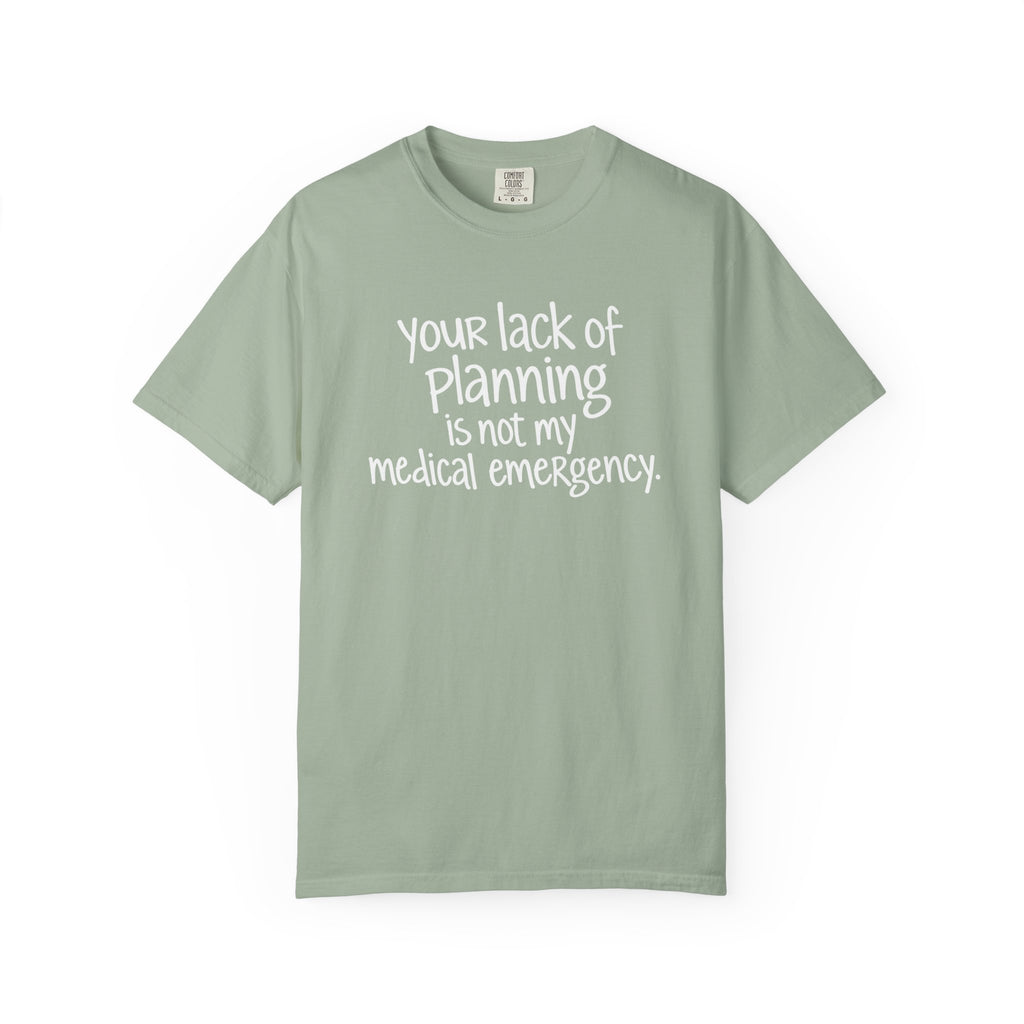 Not My Medical Emergency T-Shirt