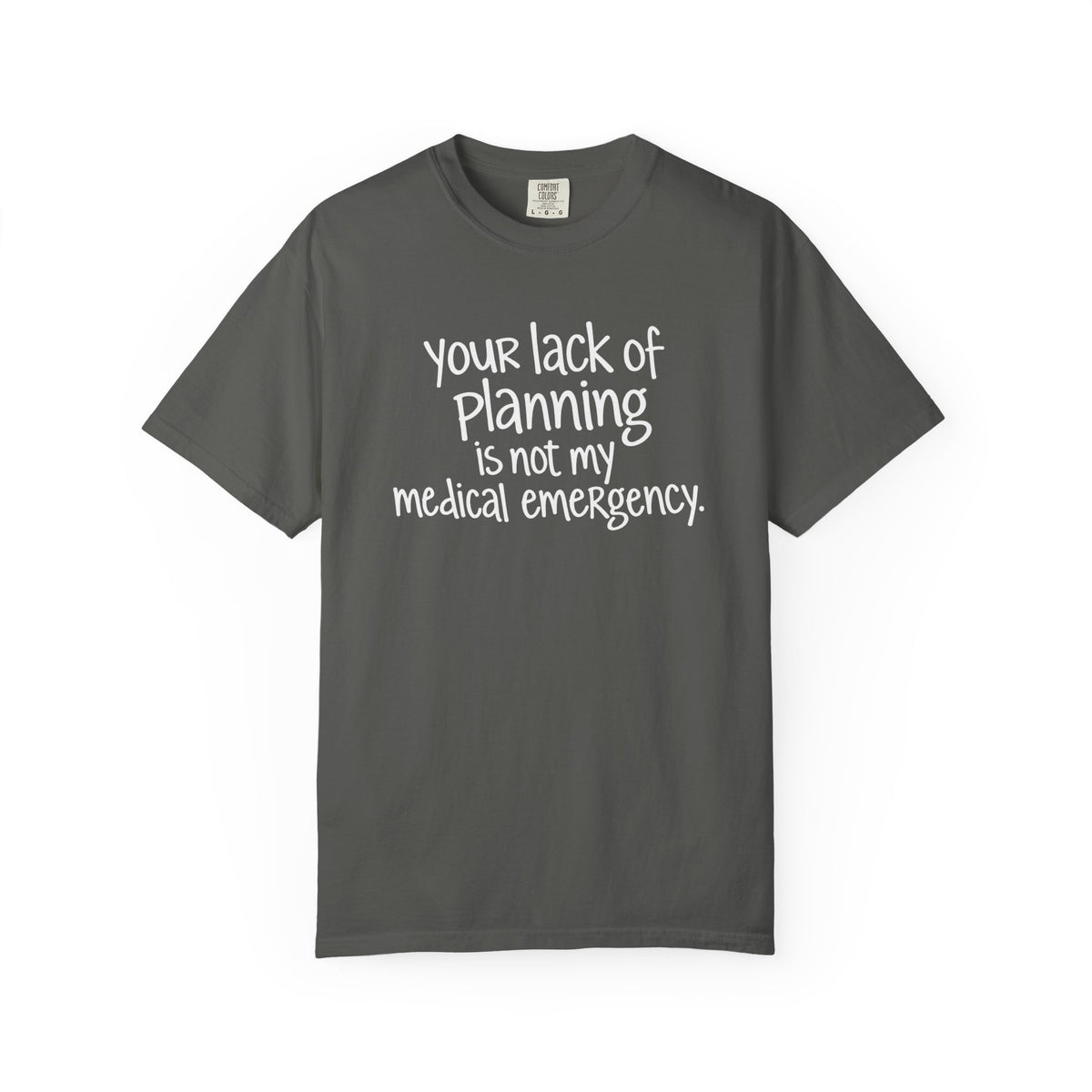 Not My Medical Emergency T-Shirt