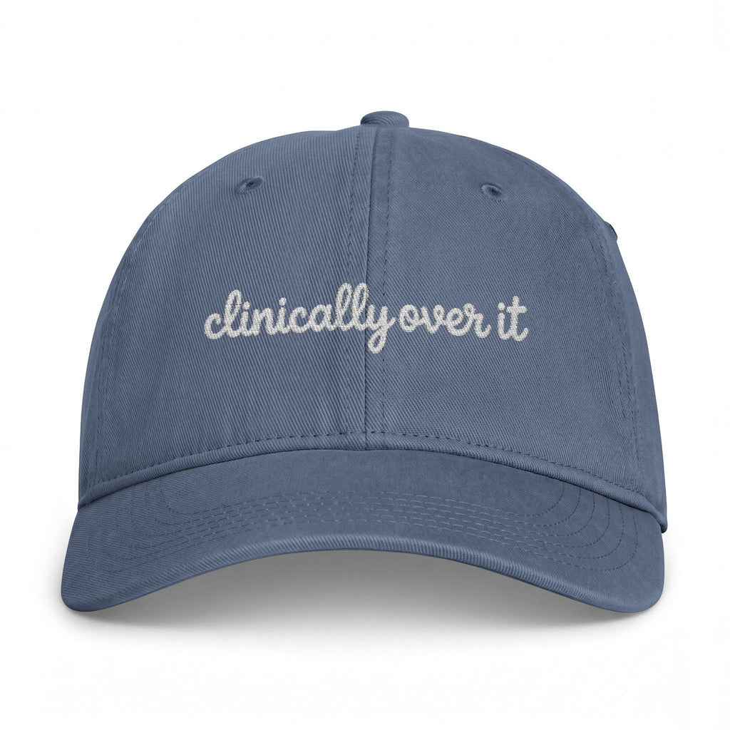 Clinically Over It Embroidered Hat