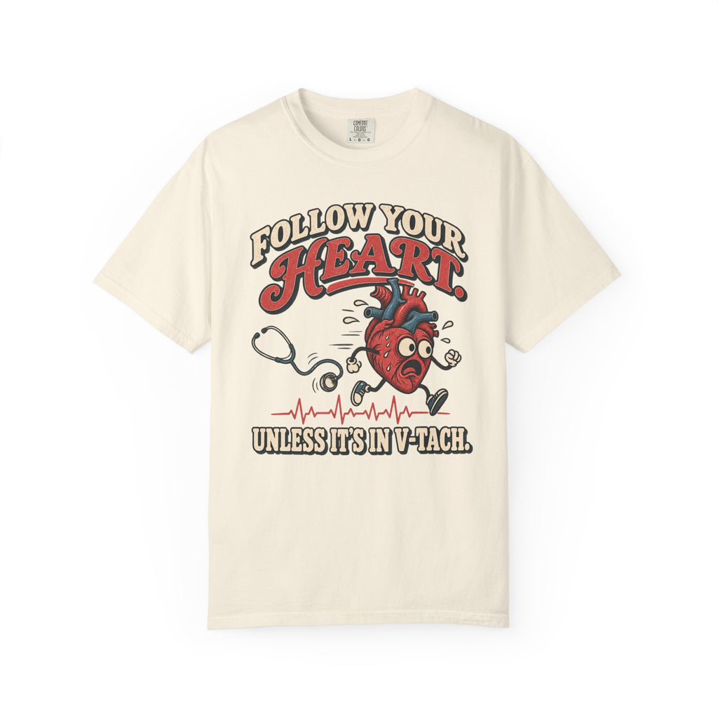 Follow Your Heart T-Shirt