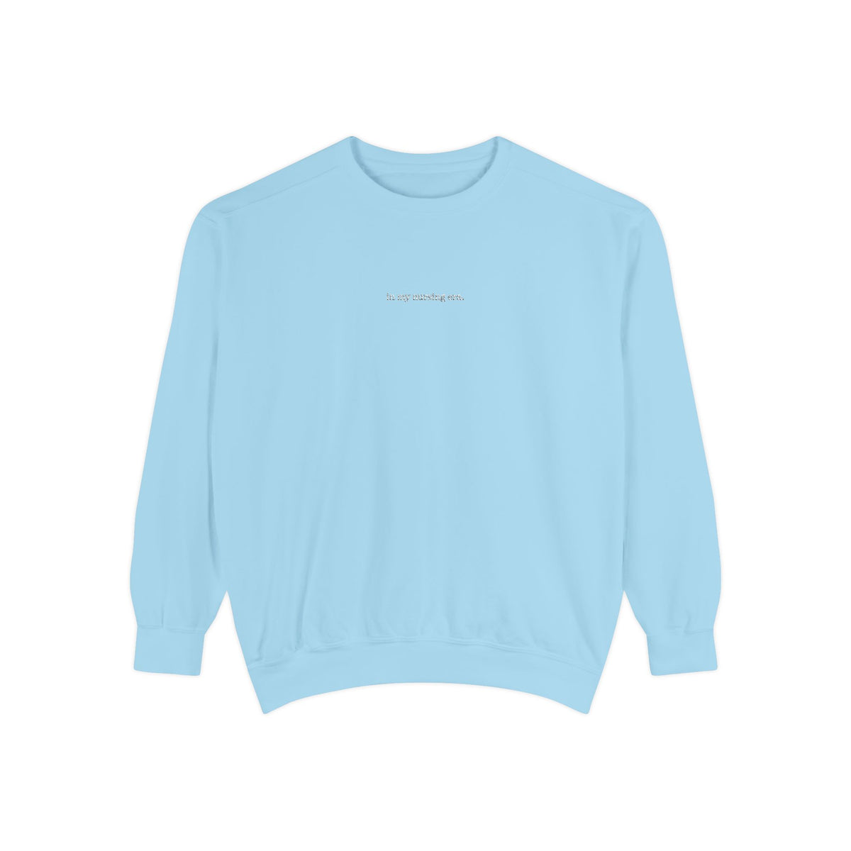 In My Nursing Era Embroidered Sweatshirt