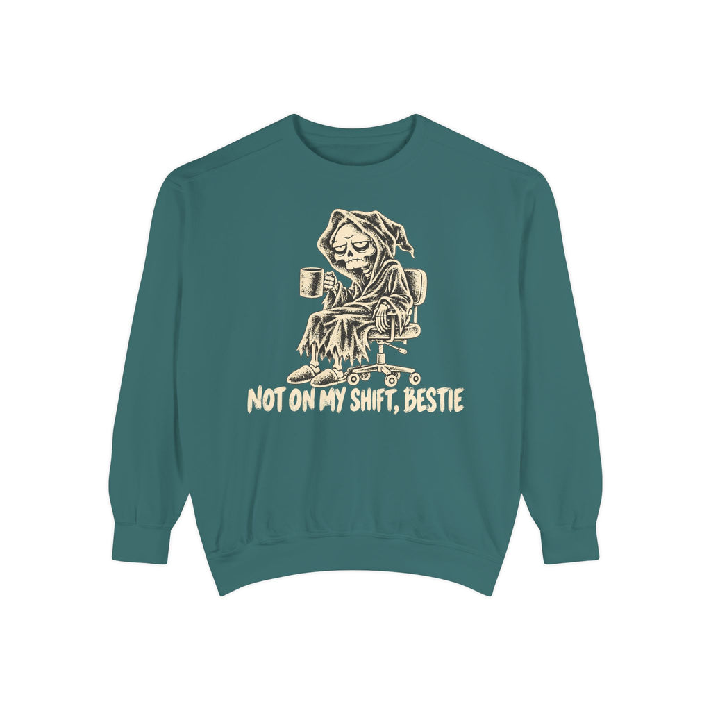 Not On My Shift Sweatshirt