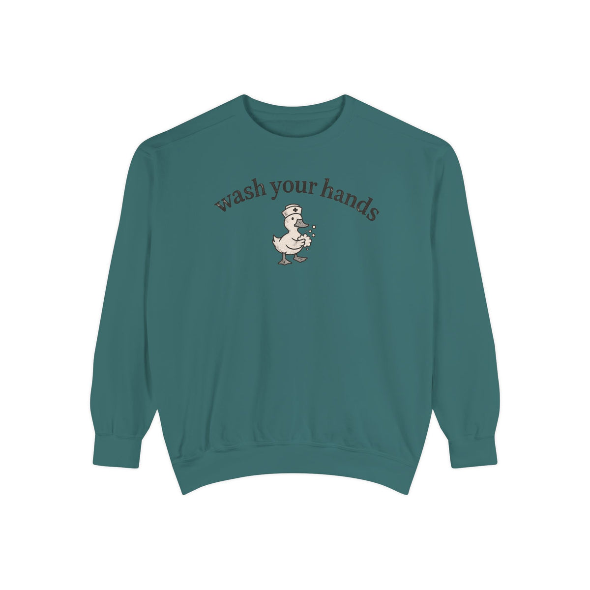 Wash Your Hands Sweatshirt