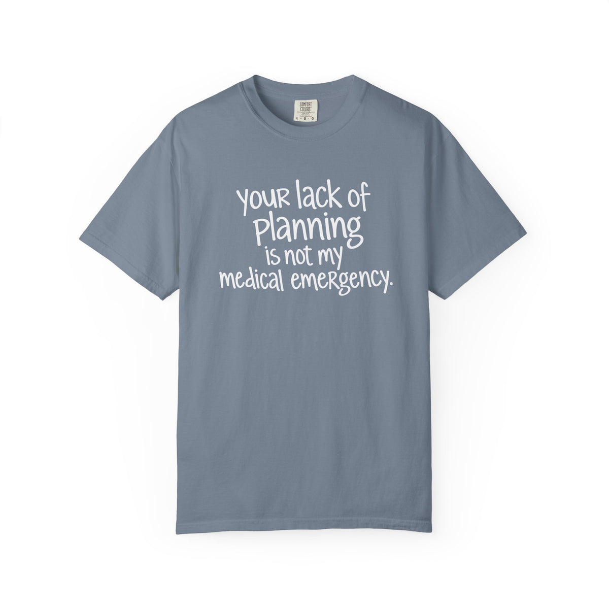Not My Medical Emergency T-Shirt