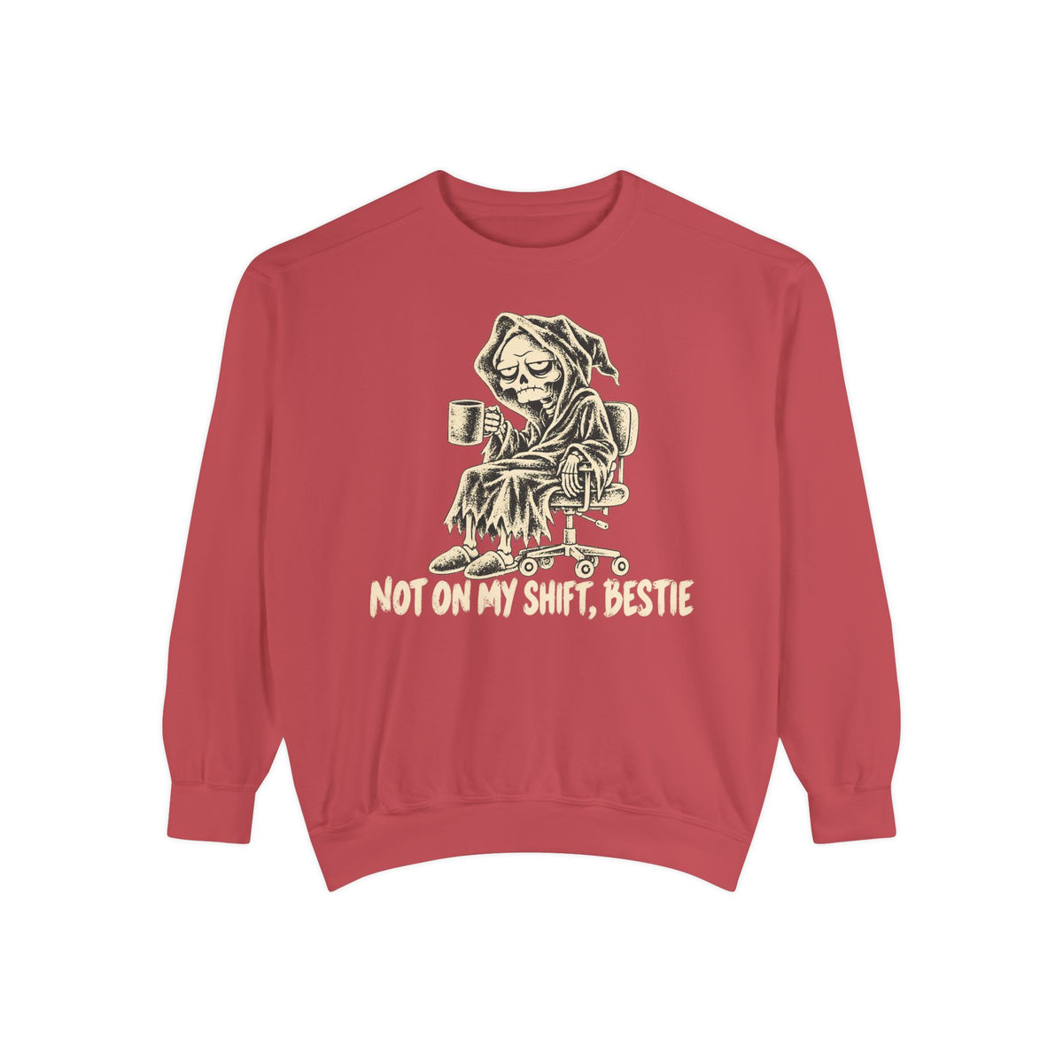 Not On My Shift Sweatshirt