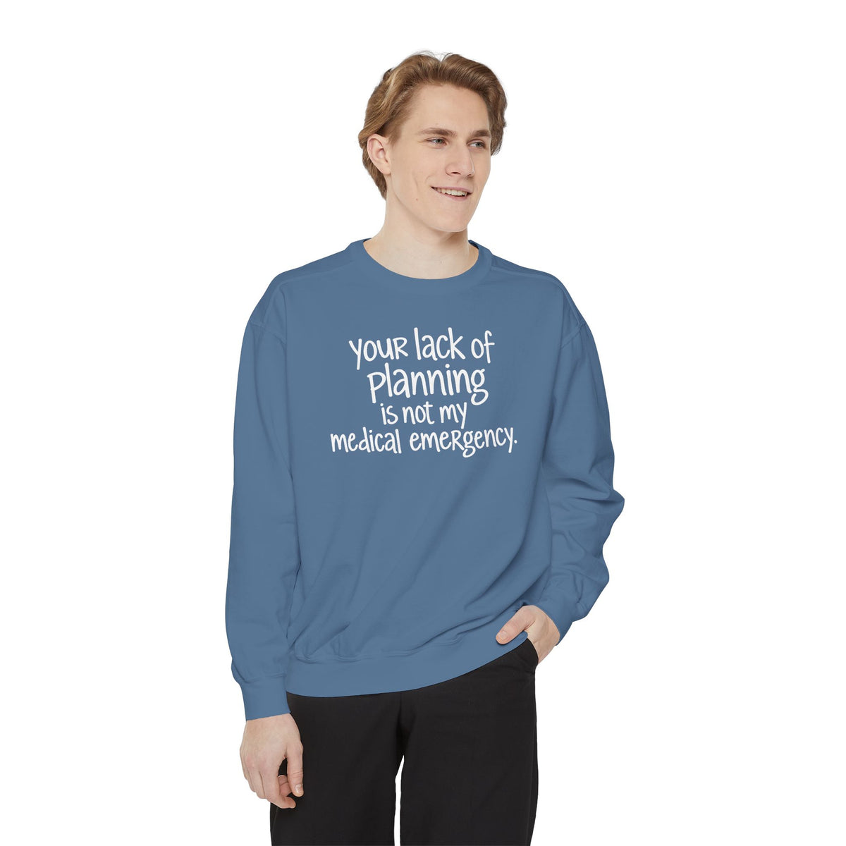 Not My Medical Emergency Sweatshirt