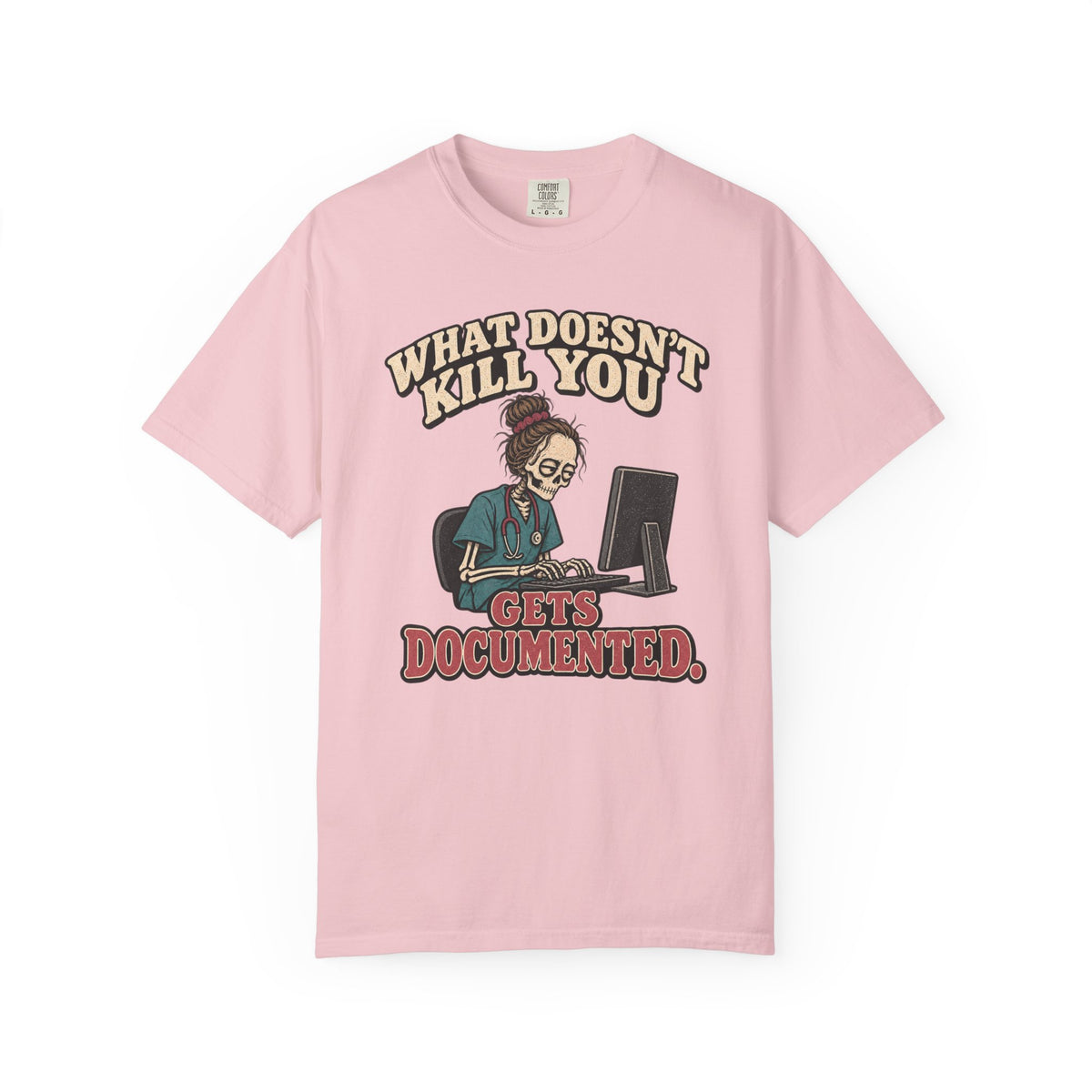 What Doesn't Kill You T-Shirt