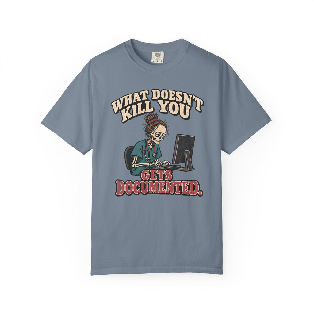 What Doesn't Kill You T-Shirt