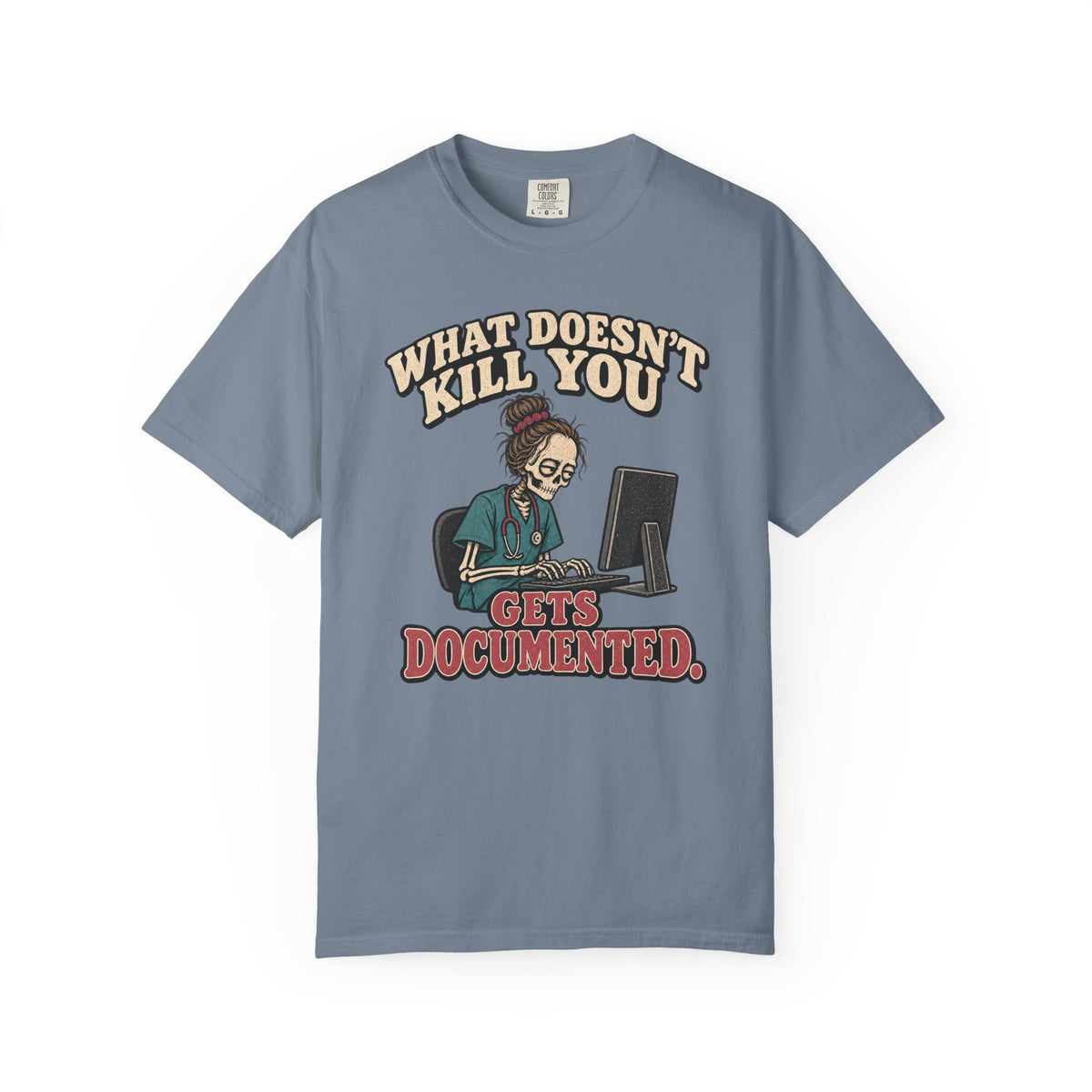What Doesn't Kill You T-Shirt