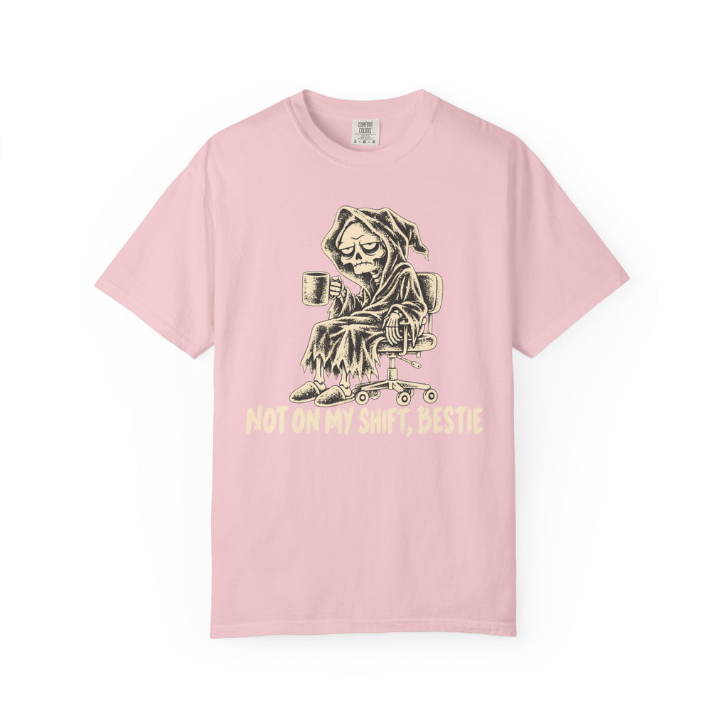 Not On My Shift T-Shirt
