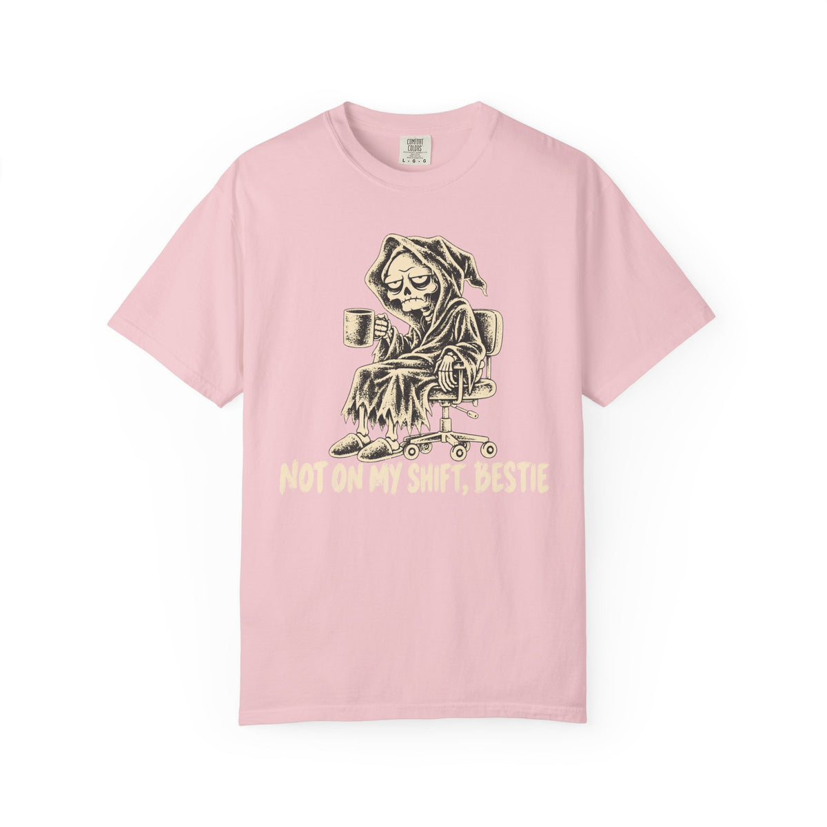 Not On My Shift T-Shirt