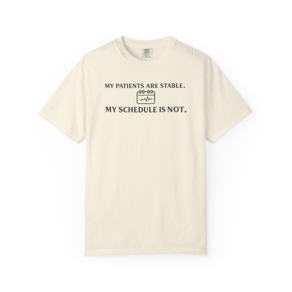My Patients Are Stable T-Shirt