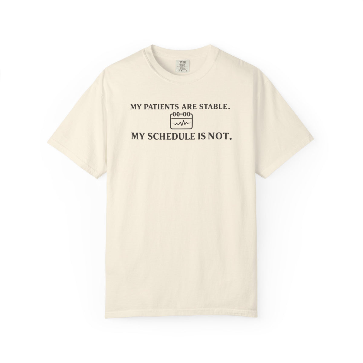 My Patients Are Stable T-Shirt