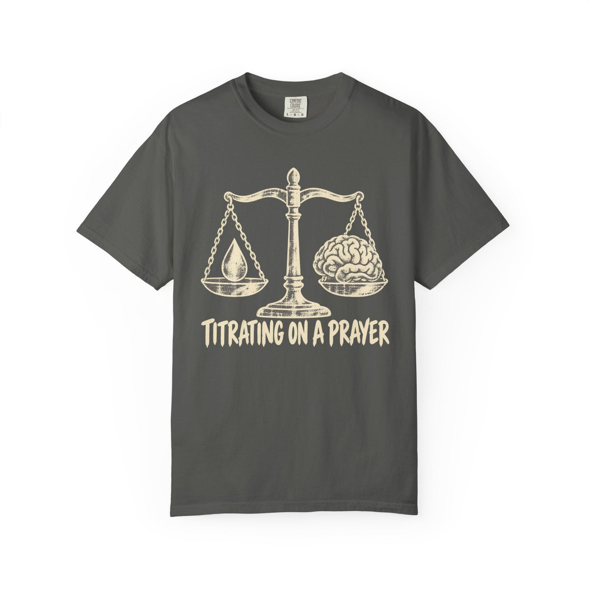 Titrating On A  Prayer T-Shirt