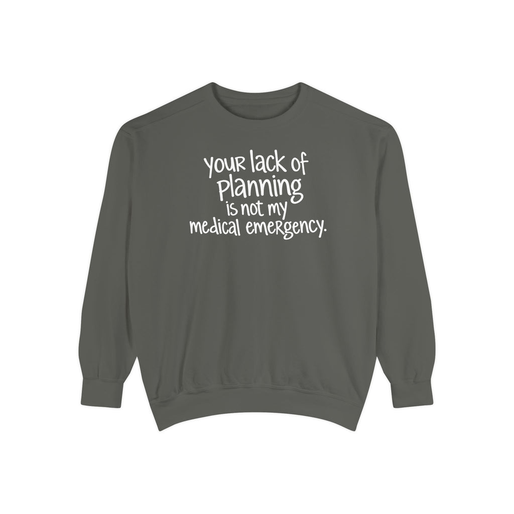 Not My Medical Emergency Sweatshirt