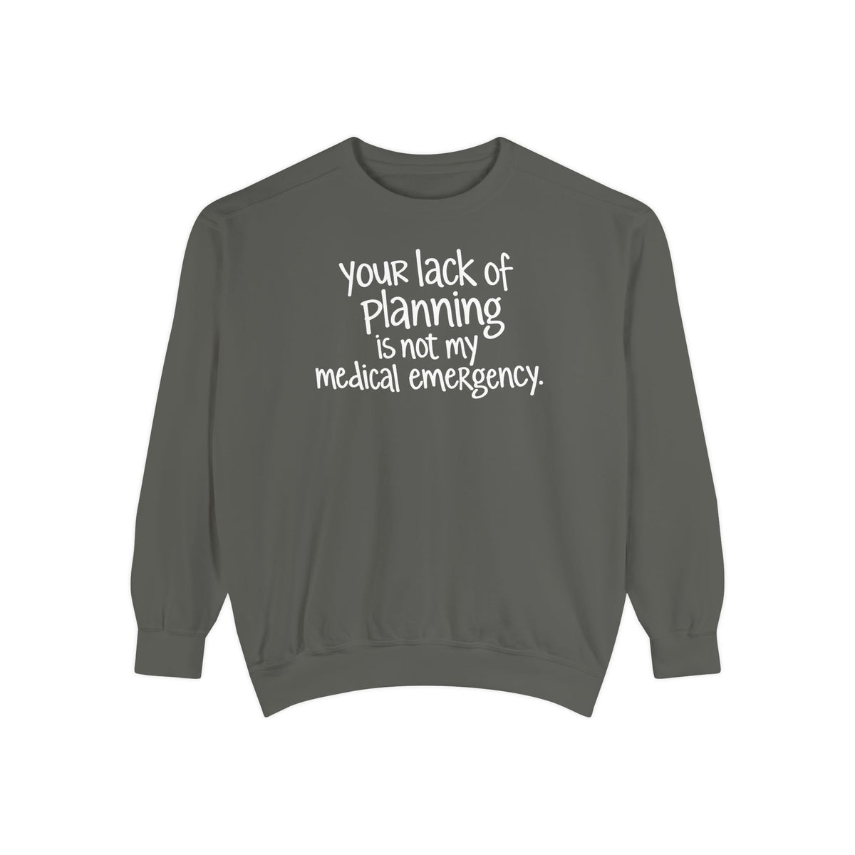 Not My Medical Emergency Sweatshirt