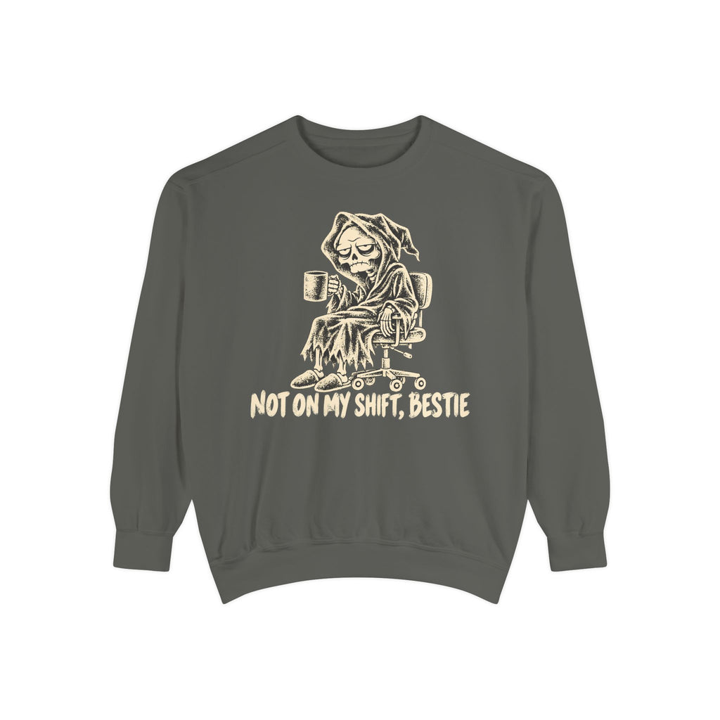 Not On My Shift Sweatshirt