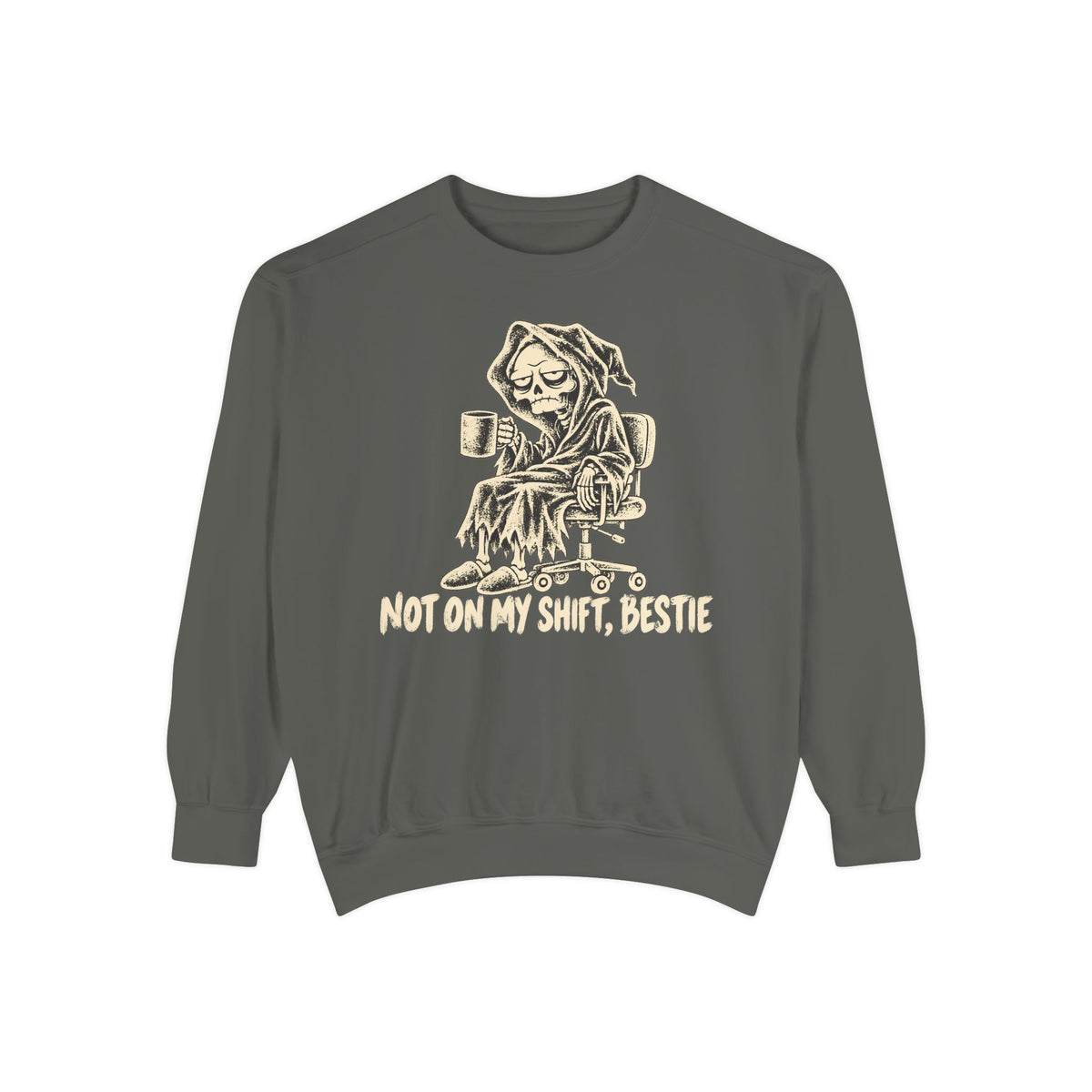 Not On My Shift Sweatshirt