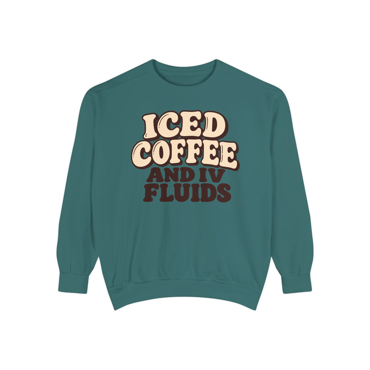 Iced Coffee And IV Fluids Sweatshirt