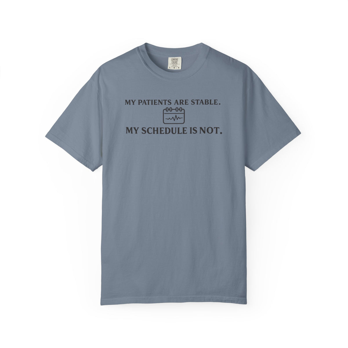 My Patients Are Stable T-Shirt