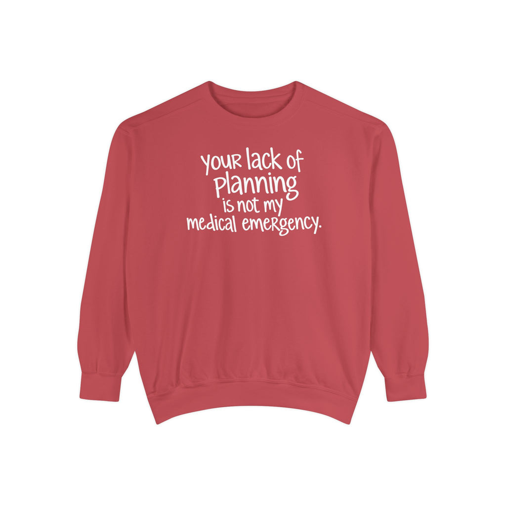 Not My Medical Emergency Sweatshirt