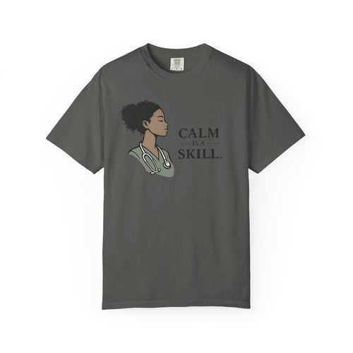 Calm Is A Skill T-Shirt