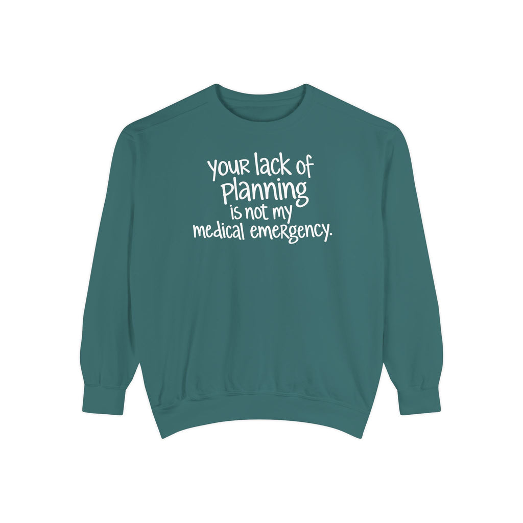 Not My Medical Emergency Sweatshirt