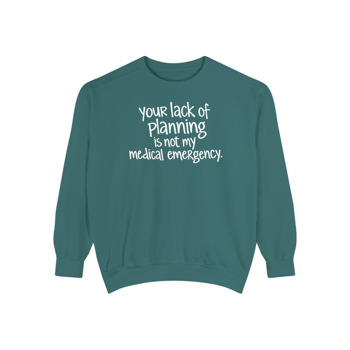 Not My Medical Emergency Sweatshirt