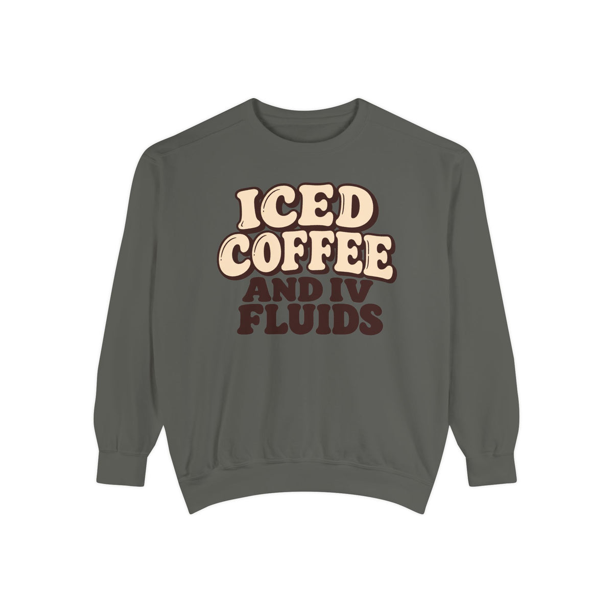 Iced Coffee And IV Fluids Sweatshirt