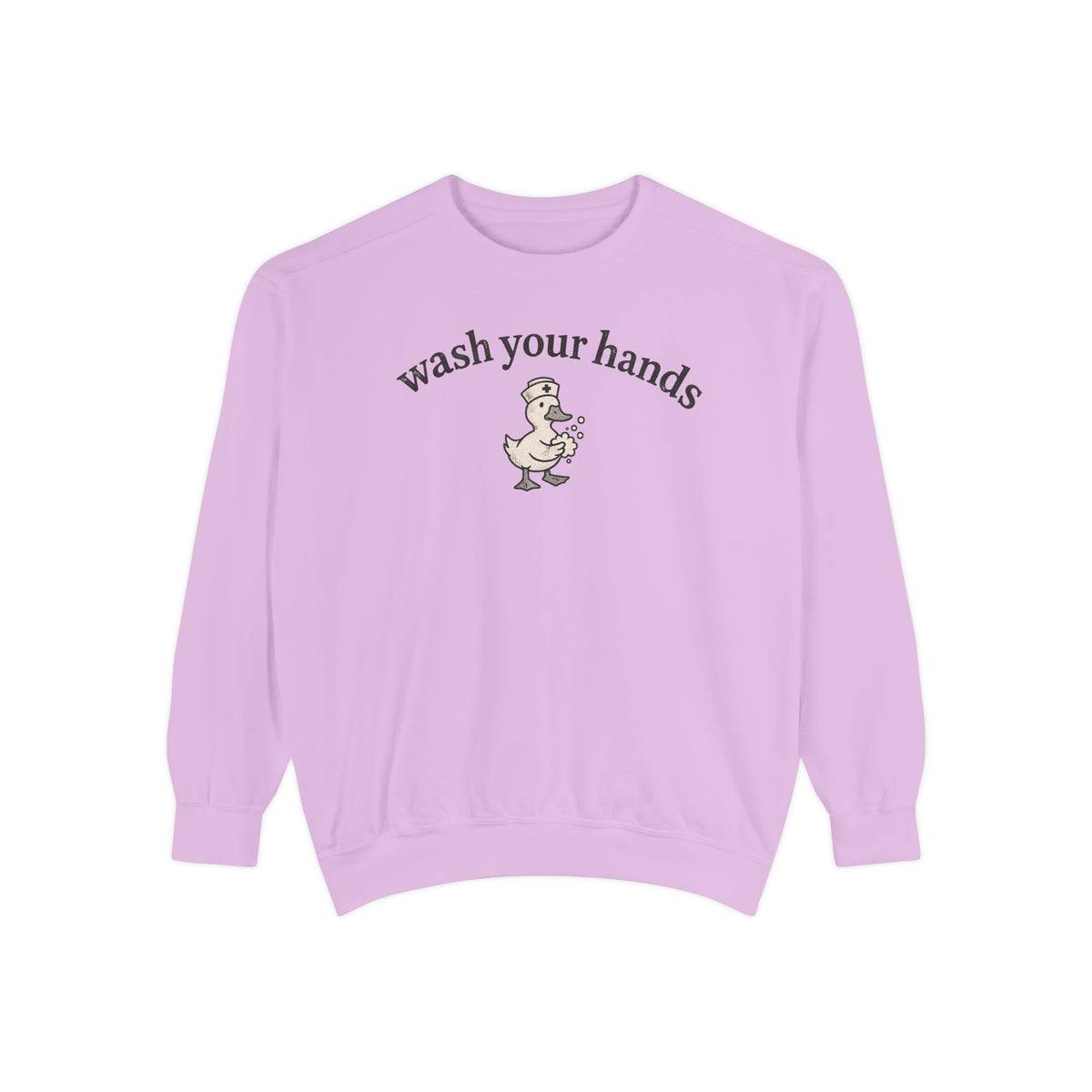 Wash Your Hands Sweatshirt