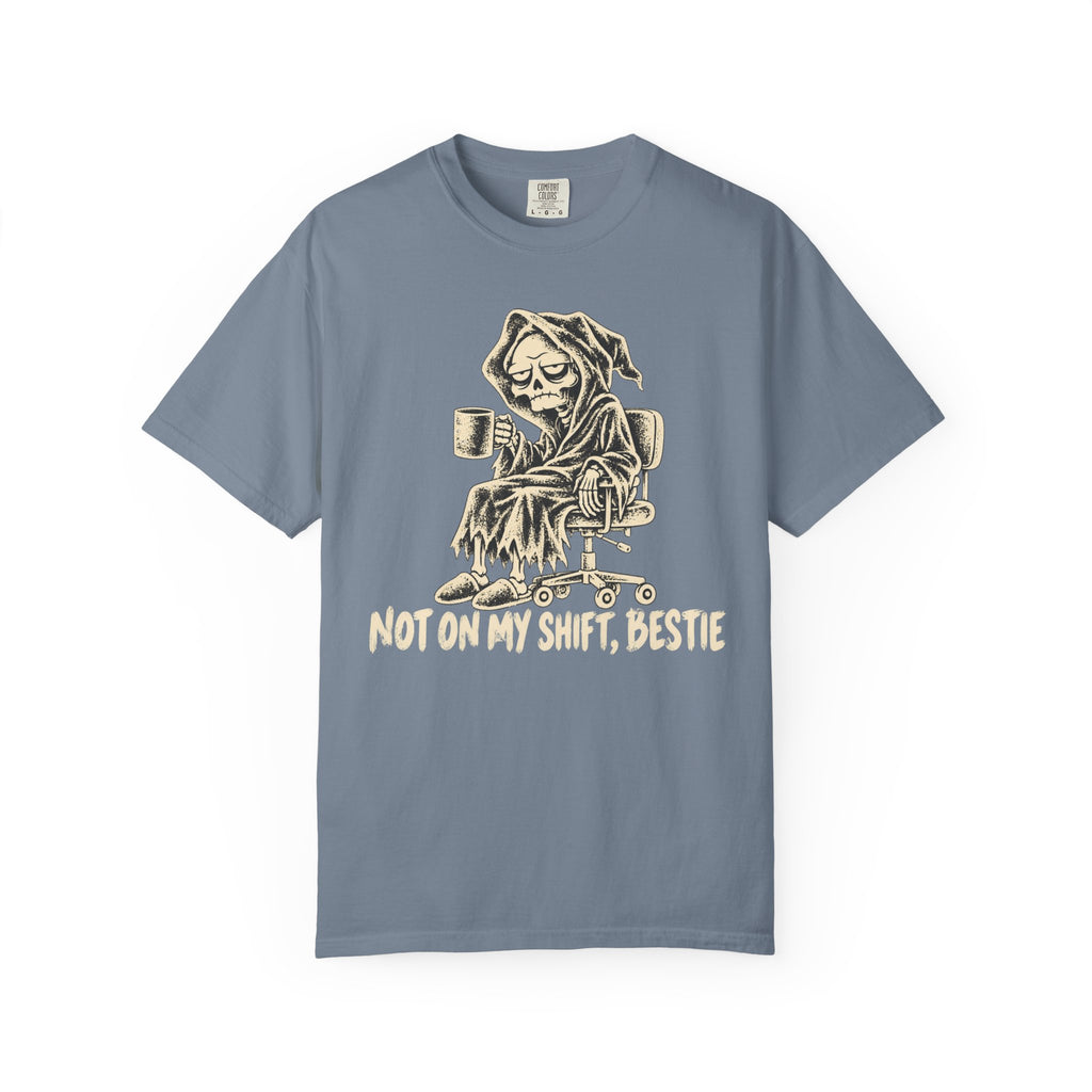 Not On My Shift T-Shirt