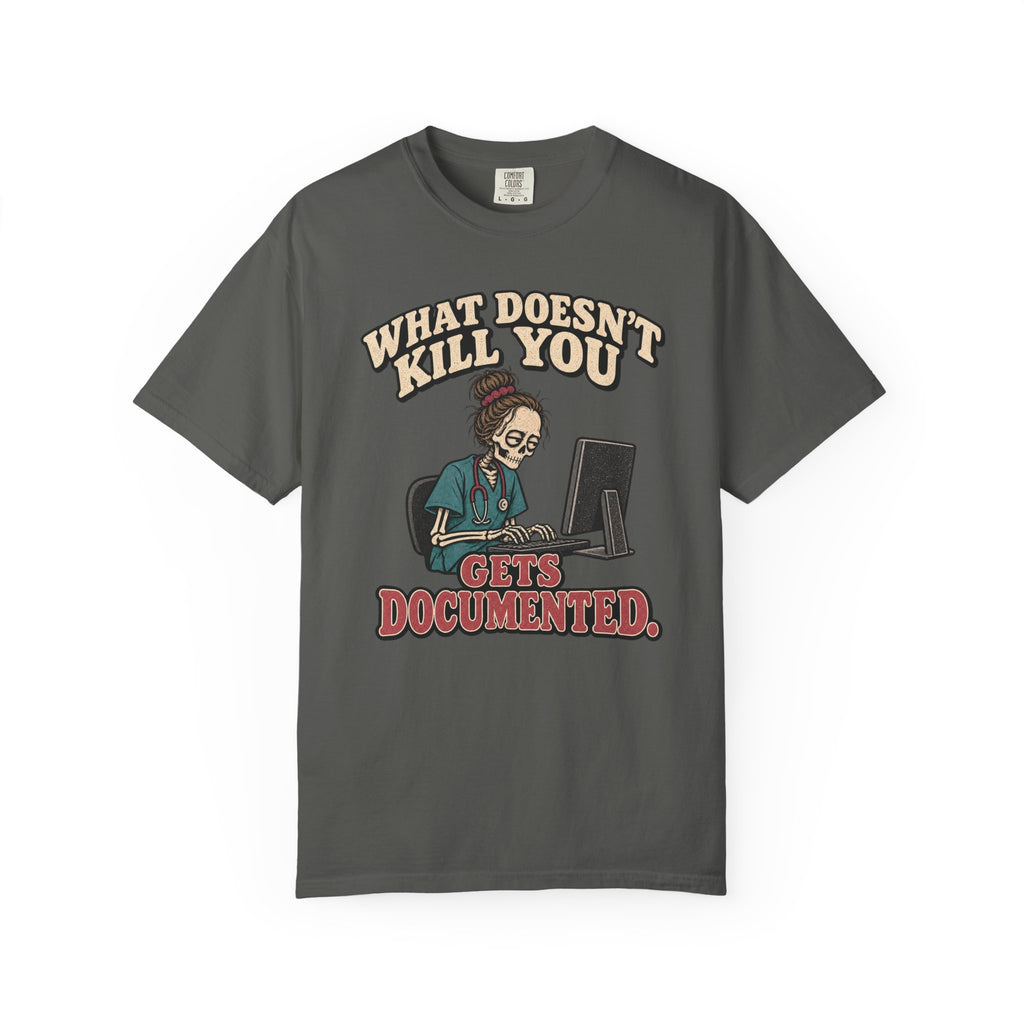 What Doesn't Kill You T-Shirt