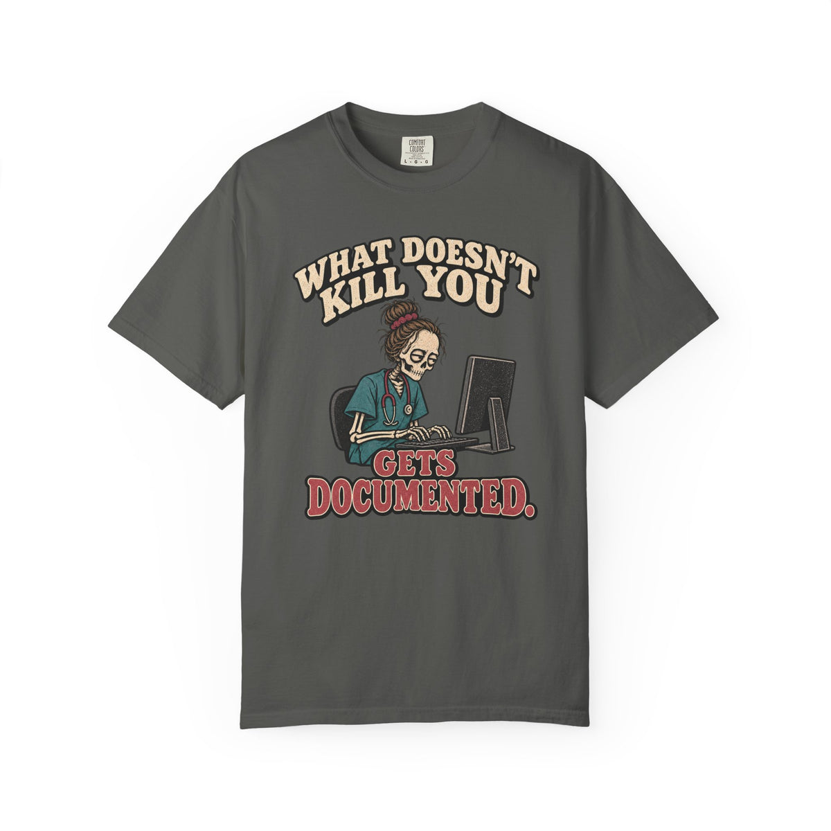 What Doesn't Kill You T-Shirt