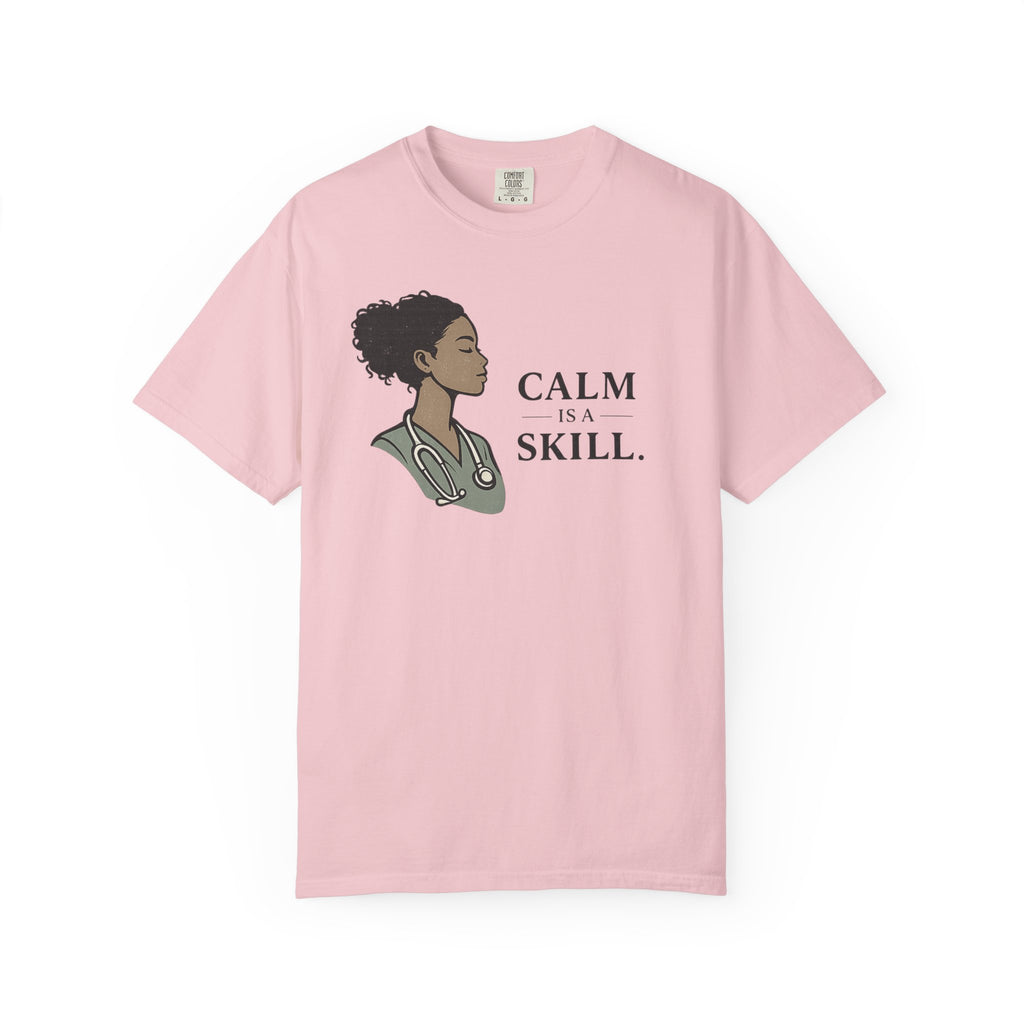 Calm Is A Skill T-Shirt